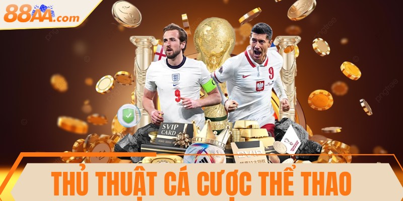 Thủ thuật cá cược thể thao đơn giản, thắng lớn mỗi ngày